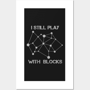 Funny Crypto I Still Play With Blocks Blockchain Miner Posters and Art